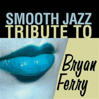 Bryan_Ferry_Smooth_Jazz_Tribute