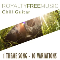Royalty_Free_Music__Chill_Guitar__1_Theme_Song_-_10_Variations_