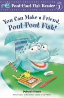 You_can_make_a_friend__pout-pout_fish_