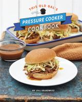 This_Old_Gal_s_pressure_cooker_cookbook