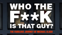 Who_the_Fuck_Is_That_Guy__The_Fabulous_Journey_of_Michael_Alago