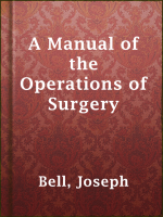A_Manual_of_the_Operations_of_Surgery