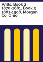 Wills__book_2_1870-1881__book_3_1881-1908__Morgan_Co__Ohio