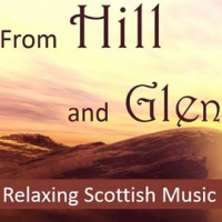 From_Hill_and_Glen__Relaxing_Scottish_Music