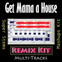 Get_Mama_a_House__Remix_Kit_