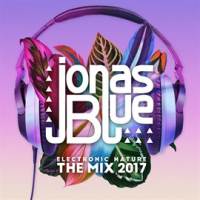 Jonas_Blue__Electronic_Nature_-_The_Mix_2017