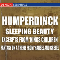 Humperdinck_-_Sleeping_Beauty_-_Excerpts_From__Kings_Children__-_Fantasy_On_A_Theme_From__Hansel