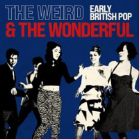 The_Weird_and_the_Wonderful__Early_British_Pop