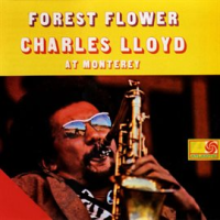 Forest_Flower__Charles_Lloyd_At_Monterey