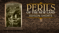 Edison_Shorts__Perils_of_the_New_Land