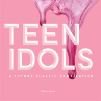 Teen_Idols__A_Future_Classic_Compilation