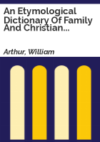 An_etymological_dictionary_of_family_and_Christian_names