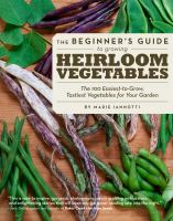 The_beginner_s_guide_to_growing_heirloom_vegetables