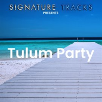 Signature_Tracks_Presents__Tulum_Party