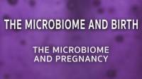 The_Microbiome_and_Pregnancy__Vaginal_Birth_and_Breastfeeding