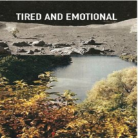 Tired_and_Emotional