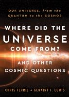 Where_did_the_universe_come_from__and_other_cosmic_questions