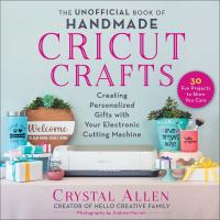 The_unofficial_book_of_handmade_cricut_crafts