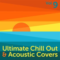 Ultimate_Chill_Out___Acoustic_Covers__Vol__9