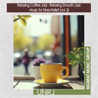 Relaxing_Coffee_Jazz_-_Relaxing_Smooth_Jazz_Music_for_Stress_Relief__Vol__3