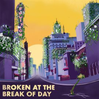 Broken_At_The_Break_Of_Day