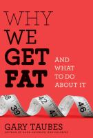 Why_we_get_fat_and_what_to_do_about_it