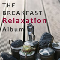 The_Breakfast_Relaxation_Album