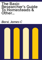 The_basic_researcher_s_guide_to_homesteads___other_federal_land_records