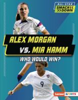 Alex_Morgan_vs__Mia_Hamm