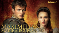 Maximilian_and_Marie_de_Bourgogne__Episode_1