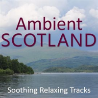 Ambient_Scotland__Soothing_Relaxing_Tracks