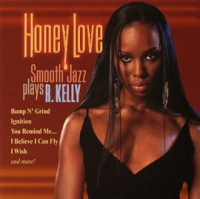 Honey_Love_-_Smooth_Jazz_Plays_R__Kelly
