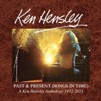 Past___Present__Songs_In_Time___A_Ken_Hensley_Anthology_1972-2021