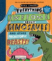 Everything_awesome_about_dinosaurs_and_other_prehistoric_beasts_