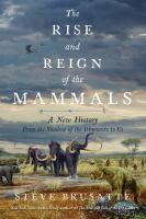 The_rise_and_reign_of_the_mammals